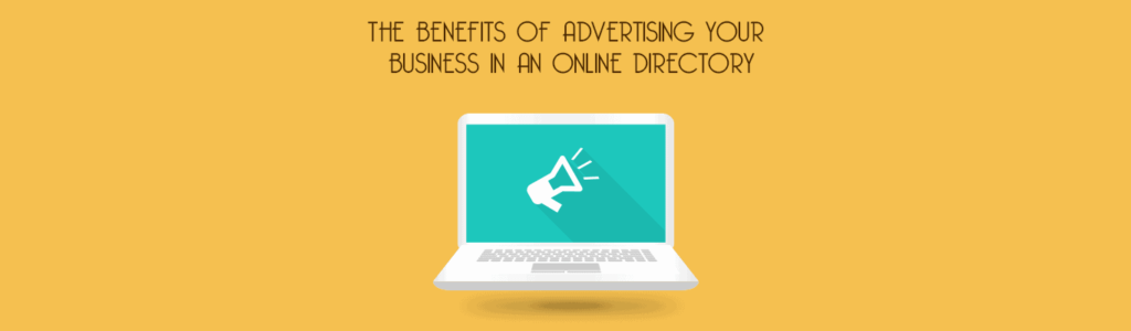 THE BENEFITS OF ADVERTISING YOUR BUSINESS IN A WEB DIRECTORY