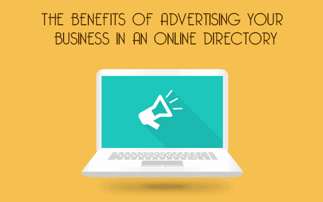 THE BENEFITS OF ADVERTISING YOUR BUSINESS IN A WEB DIRECTORY